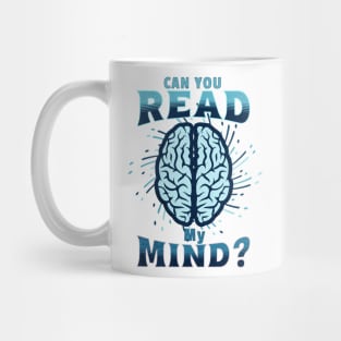 Can You Read My Mind? Mug